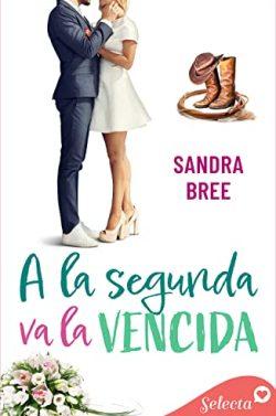 A  la  segunda  va  la  vencida  (Algo  de  ti  4)  |  Sandra  Bree