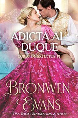 Adicta  al  Duque  (Lords  imperfectos  1)  |  Bronwen  Evans