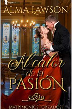 Al  calor  de  la  pasión  (Matrimonios  forzados  1)  |  Alma  Lawson