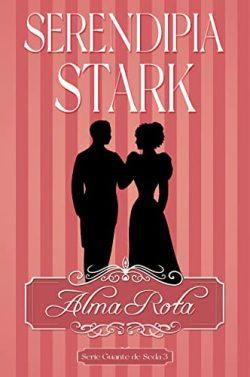 Alma  rota  (Guante  de  Seda  3)  |  Serendipia  Stark
