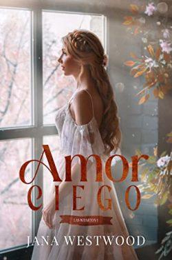 Amor  ciego  (Las  Wharton  1)  |  Jana  Westwood