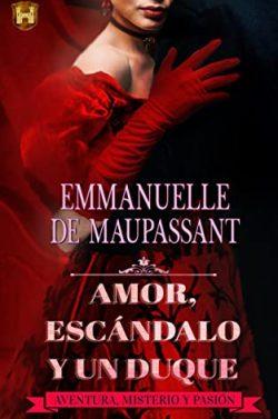 Amor,  escándalo  y  un  duque  (La  Guía  de  la  Dama  vol.  1-2)  |  Emmanuelle  Maupassant