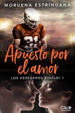 Apuesto  por  el  amor  (Los  herederos  Rinaldi  1)  |  Moruena  Estríngana