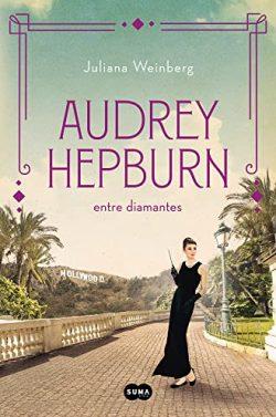 Audrey  Hepburn  entre  diamantes  (Mujeres  que  nos  inspiran  1)  |  Juliana  Weinberg