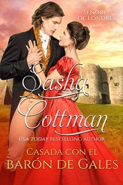 Casada  con  el  barón  de  Gales  (Señores  de  Londres  1)  |  Sasha  Cottman