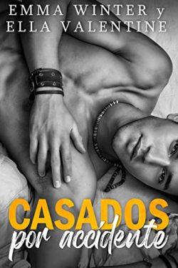Casados  por  accidente  |  Ella  Valentine  &  Emma  Winter