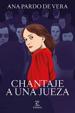 Chantaje  a  una  jueza  |  Ana  Pardo  de  Vera