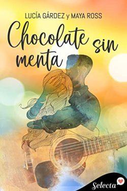 Chocolate  sin  menta  |  Lucía  Gárdez  &  Maya  Ross