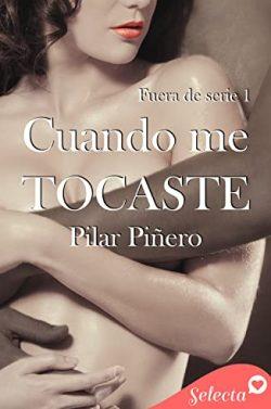 Cuando  me  tocaste  (  Fuera  de  serie  1)  |  Pilar  Piñero