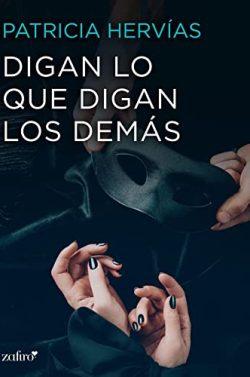 Digan  lo  que  digan  los  demás  |  Patricia  Hervías