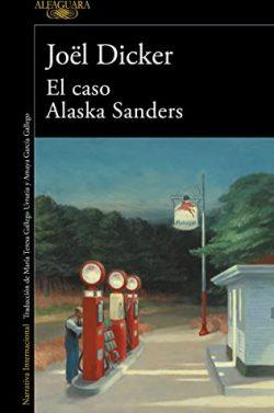 El  caso  Alaska  Sanders  (Marcus  Goldman  3)  |  Joël  Dicker