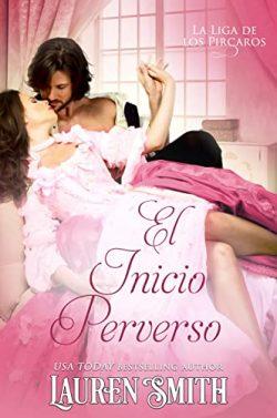 El  Inicio  Perverso  (La  Liga  de  los  Picaros  13)  |  Lauren  Smith