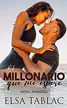 El  millonario  que  me  espera  |  Elsa  Tablac