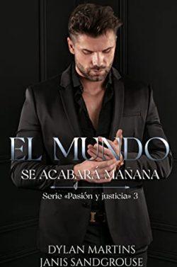 El  mundo  se  acabará  mañana  (Pasión  y  justicia  3)  |  Dylan  Martins  &  Janis  Sandgrouse