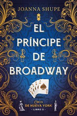 El  príncipe  de  Broadway  (Señoritas  de  Nueva  York  2)  |  Joanna  Shupe