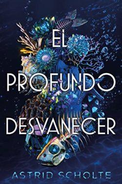 El  profundo  desvanecer  |  Astrid  Scholte
