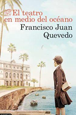 El  teatro  en  medio  del  océano  |  Francisco  Juan  Quevedo
