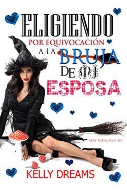 Eligiendo  por  equivocación  a  la  bruja  de  mi  esposa  |  Kelly  Dreams