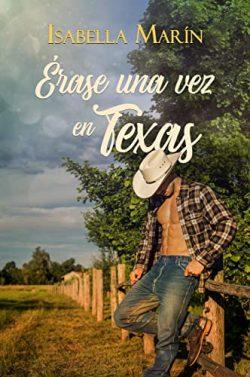 Érase  una  vez  en  Texas  (Un  rincón  llamado  hogar  3)|  Isabella  Marín