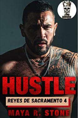 Hustle  (Reyes  de  Sacramento  4)  |  Maya  R.  Stone