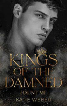 Kings  of  the  damned.  Haunt  me  |  Katie  Weber