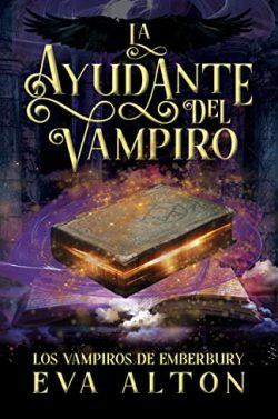 La  ayudante  del  vampiro  (Los  Vampiros  de  Emberbury  0.5)  |  Eva  Alton