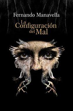 La  configuración  del  mal  |  Fernando  Manavella