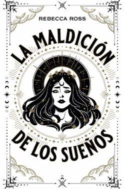 La  maldición  de  los  sueños  |  Rebecca  Ross