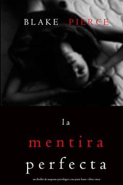 La  Mentira  Perfecta  (Jessie  Hunt  5)  |  Blake  Pierce