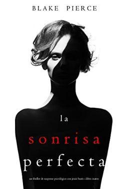 La  Sonrisa  Perfecta  (Jessie  Hunt  4)  |  Blake  Pierce