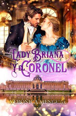 Lady  Briana  y  el  coronel  (Soldados  en  la  Batalla  del  Amor  1)  |  Verónica  Mengual