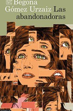 Las  abandonadoras  |  Begoña  Gómez  Urzaiz