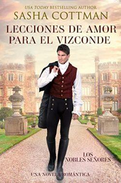 Lecciones  de  amor  para  el  vizconde  (Los  nobles  señores  1)  |  Sasha  Cottman