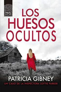 Los  huesos  ocultos  (Lottie  Parker  10)  |  Patricia  Gibney