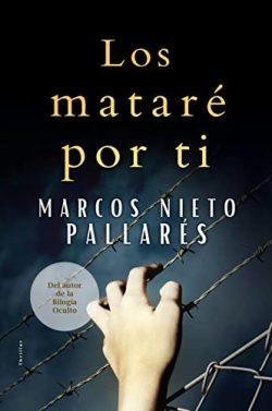 Los  mataré  por  ti  |  Marcos  Nieto  Pallarés