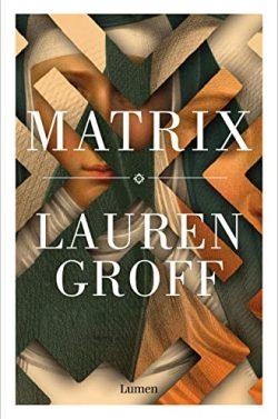 Matrix  |  Lauren  Groff