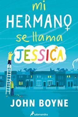Mi  hermano  se  llama  Jessica  |  John  Boyne