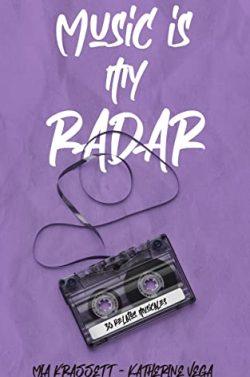 Music  Is  My  Radar:  30  relatos  musicales  |  Mia  Krassett  &  Katherine  Vega