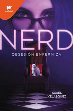 Obsesión  enfermiza  (Nerd  1)  |  Axael  Velasquez