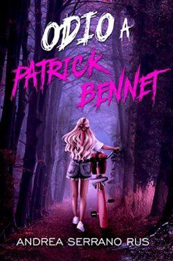 Odio  a  Patrick  Bennet  |  Andrea  Serrano  Rus