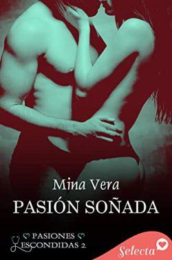 Pasión  soñada  (Pasiones  escondidas  2)  |  Mina  Vera