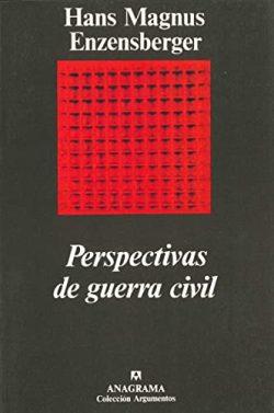Perspectivas  de  guerra  civil  |  Hans  Magnus  Enzensberger
