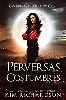 Perversas  Costumbres  (Las  Brujas  de  Hollow  Cove  6)  |  Kim  Richardson
