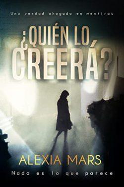¿Quién  lo  creerá?  |  Alexia  Mars