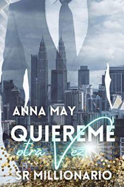 Quiéreme  otra  vez  Sr.  Millonario  (Historias  de  amor  de  multimillonarios  13)  |  Anna  May