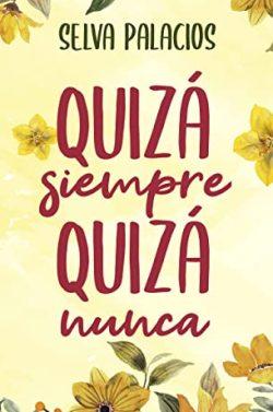 Quizá  siempre,  quizá  nunca  |  Selva  Palacios
