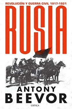 Rusia:  Revolución  y  guerra  civil,  1917-1921  |  Antony  Beevor