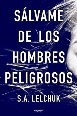 Sálvame  de  los  hombres  peligrosos  |  S.A.  Lelchuk