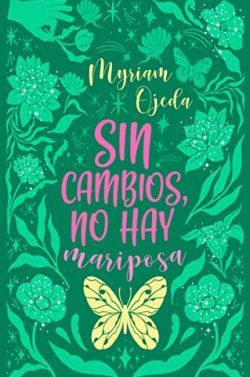 Sin  cambios,  no  hay  mariposa  |  Myriam  Ojeda  Morán