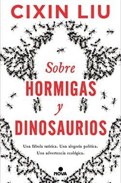 Sobre  hormigas  y  dinosaurios  |  Cixin  Liu